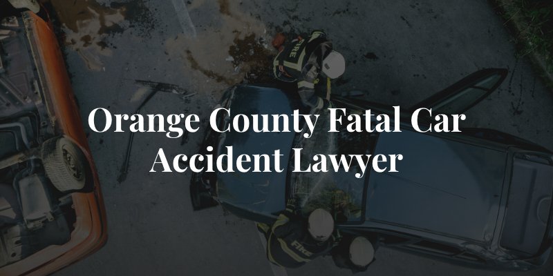 orange county fatal car accident lawyer