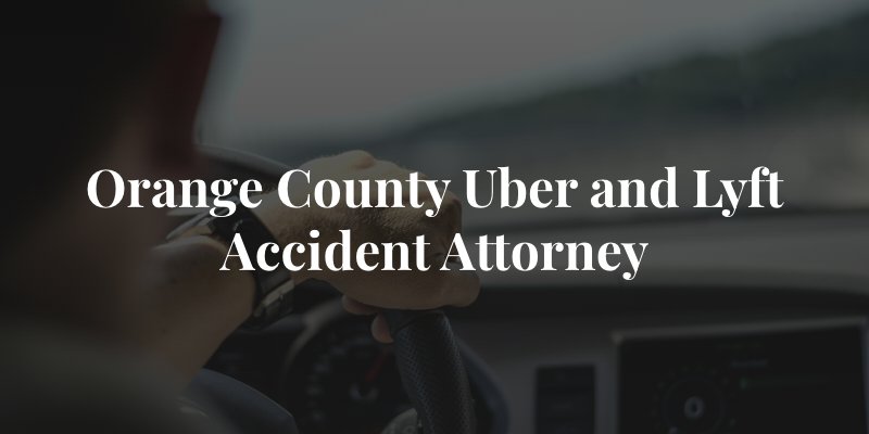 orange county uber accident attorney