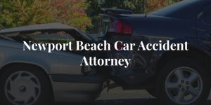 Newport Beach Car Accident Attorney