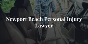 Newport Beach Personal Injury Lawyer