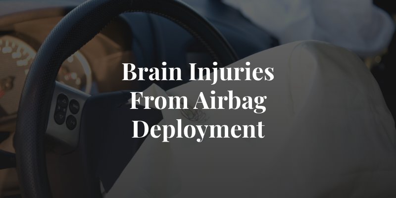 brain injuries resulting from airbag deployment