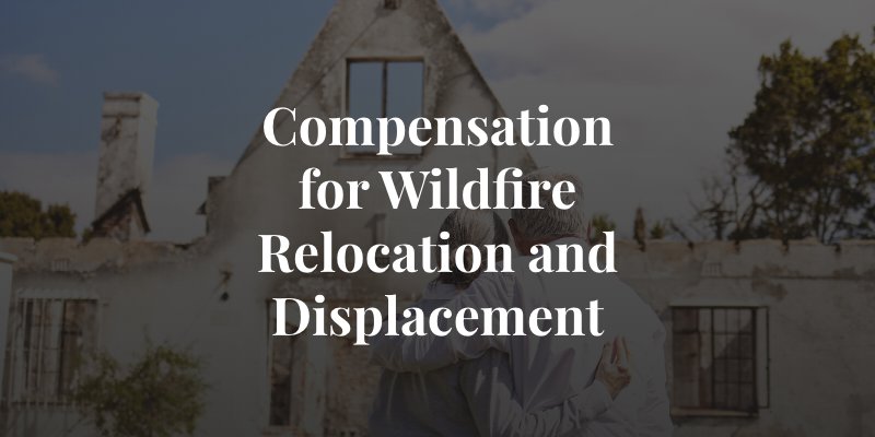 compensation for wildfire relocation expenses