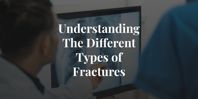 understanding different types of fractures