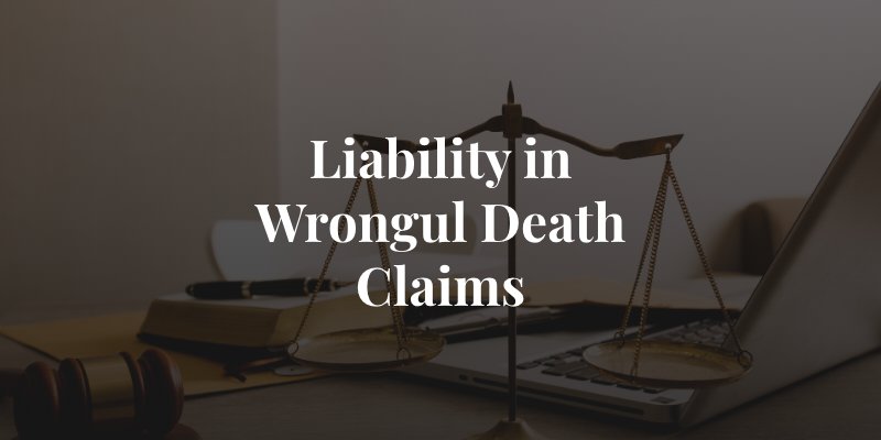 determining liability in wrongful death cases