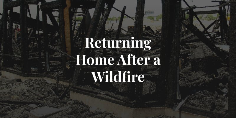 safety tips for returning home after a wildfire
