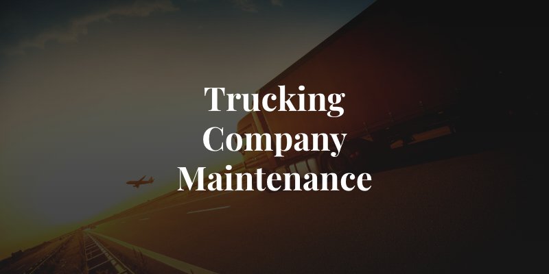how trucking company maintenance failures put lives at risk